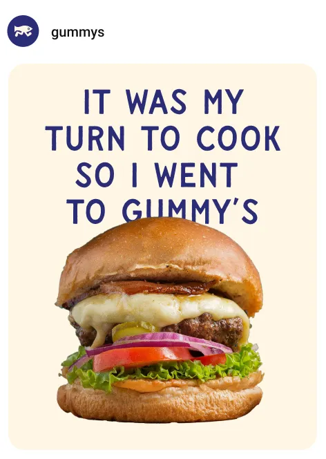 Gummy's — it was my turn to cook so I went to Gummy's